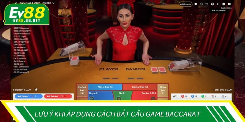 Lưu ý khi áp dụng cách bắt cầu game Baccarat