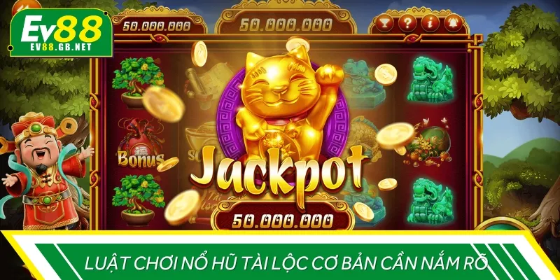 Một vài thông tin về luật chơi nổ hũ tài lộc anh em cần nắm rõ